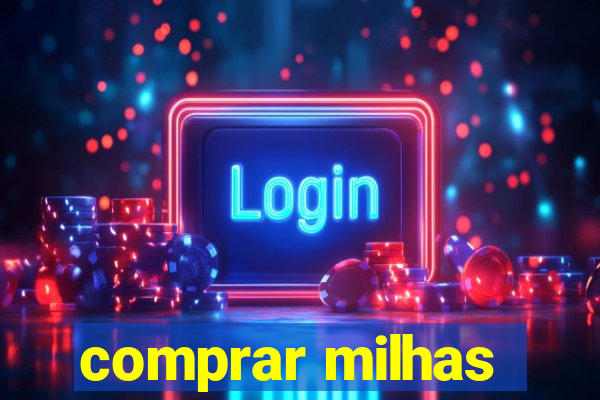 comprar milhas